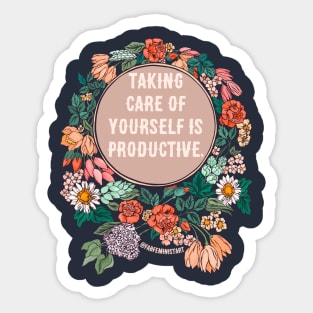 Taking Care Of Yourself Is Productive Sticker